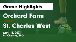 Orchard Farm  vs St. Charles West  Game Highlights - April 18, 2023