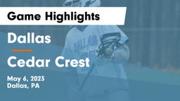 Dallas  vs Cedar Crest  Game Highlights - May 6, 2023