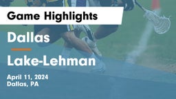 Dallas  vs Lake-Lehman  Game Highlights - April 11, 2024