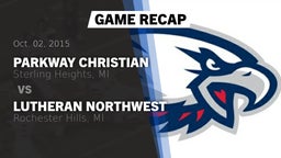Recap: Parkway Christian  vs. Lutheran Northwest  2015