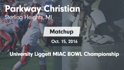 Matchup: Parkway Christian vs. University Liggett  MIAC BOWL Championship 2016
