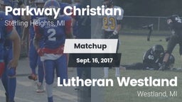 Matchup: Parkway Christian vs. Lutheran  Westland 2017