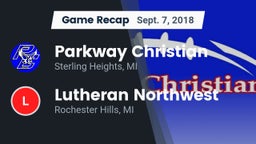 Recap: Parkway Christian  vs. Lutheran Northwest  2018