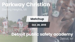 Matchup: Parkway Christian vs. Detroit public safety academy 2018
