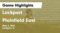 Lockport  vs Plainfield East  Game Highlights - May 3, 2022
