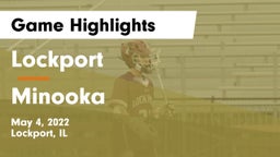 Lockport  vs Minooka  Game Highlights - May 4, 2022