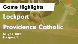Lockport  vs Providence Catholic  Game Highlights - May 16, 2022