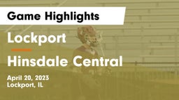 Lockport  vs Hinsdale Central  Game Highlights - April 20, 2023