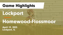 Lockport  vs Homewood-Flossmoor  Game Highlights - April 19, 2023