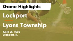 Lockport  vs Lyons Township  Game Highlights - April 25, 2023