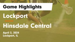 Lockport  vs Hinsdale Central  Game Highlights - April 2, 2024