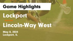 Lockport  vs Lincoln-Way West  Game Highlights - May 8, 2024