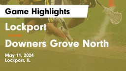 Lockport  vs Downers Grove North  Game Highlights - May 11, 2024