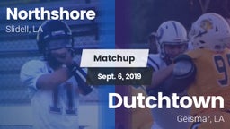 Matchup: Northshore vs. Dutchtown  2019