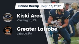 Recap: Kiski Area  vs. Greater Latrobe  2017