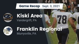Recap: Kiski Area  vs. Franklin Regional  2021