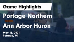 Portage Northern  vs Ann Arbor Huron Game Highlights - May 15, 2021