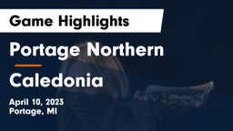 Portage Northern  vs Caledonia  Game Highlights - April 10, 2023