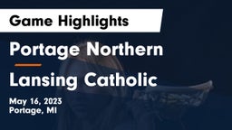 Portage Northern  vs Lansing Catholic  Game Highlights - May 16, 2023