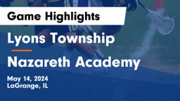 Lyons Township  vs Nazareth Academy  Game Highlights - May 14, 2024