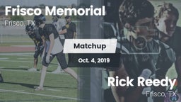 Matchup: Frisco Memorial High vs. Rick Reedy  2019