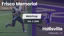 Matchup: Frisco Memorial High vs. Hallsville  2020