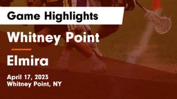 Whitney Point  vs Elmira  Game Highlights - April 17, 2023