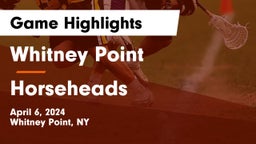 Whitney Point  vs Horseheads  Game Highlights - April 6, 2024
