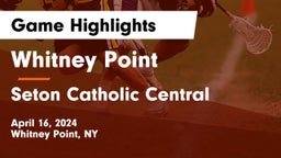 Whitney Point  vs Seton Catholic Central  Game Highlights - April 16, 2024