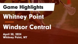 Whitney Point  vs Windsor Central  Game Highlights - April 30, 2024