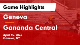 Geneva  vs Gananda Central  Game Highlights - April 15, 2023