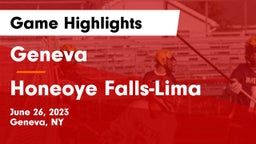 Geneva  vs Honeoye Falls-Lima  Game Highlights - June 26, 2023