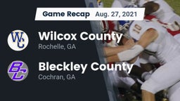 Recap: Wilcox County  vs. Bleckley County  2021