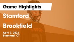 Stamford  vs Brookfield  Game Highlights - April 7, 2022