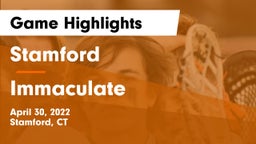 Stamford  vs Immaculate  Game Highlights - April 30, 2022