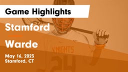 Stamford  vs Warde  Game Highlights - May 16, 2023