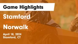Stamford  vs Norwalk  Game Highlights - April 18, 2024