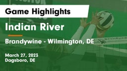 Indian River  vs Brandywine  - Wilmington, DE Game Highlights - March 27, 2023