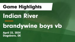 Indian River  vs brandywine boys vb Game Highlights - April 22, 2024