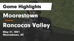Moorestown  vs Rancocas Valley  Game Highlights - May 21, 2021