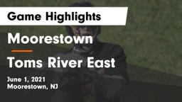 Moorestown  vs Toms River East  Game Highlights - June 1, 2021