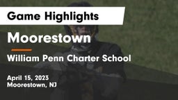 Moorestown  vs William Penn Charter School Game Highlights - April 15, 2023