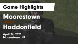 Moorestown  vs Haddonfield  Game Highlights - April 26, 2023
