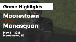 Moorestown  vs Manasquan  Game Highlights - May 11, 2023