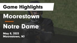 Moorestown  vs Notre Dame  Game Highlights - May 8, 2023
