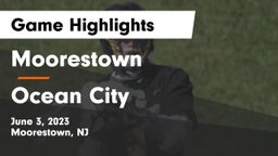 Moorestown  vs Ocean City  Game Highlights - June 3, 2023