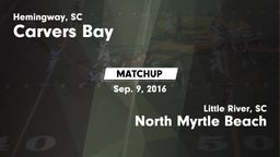 Matchup: Carvers Bay vs. North Myrtle Beach  2016