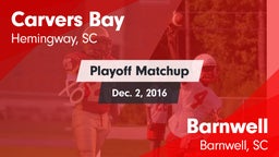 Matchup: Carvers Bay vs. Barnwell  2016
