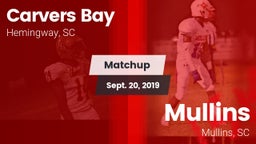 Matchup: Carvers Bay vs. Mullins  2019
