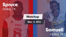 Matchup: Spruce vs. Samuell  2016